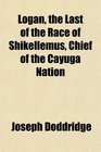 Logan the Last of the Race of Shikellemus Chief of the Cayuga Nation