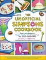 The Unofficial Simpsons Cookbook From Krusty Burgers to Marge's Pretzels Famous Recipes from Your Favorite Cartoon Family