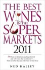 The Best Wines in the Supermarkets 2011 My Top Wines Selected for Character and Style