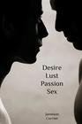 Desire Lust Passion Sex