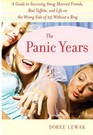 The Panic Years: A Guide to Surviving Smug Married Friends, Bad Taffeta, and Life on the Wrong Side of 25 without a Ring