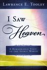 I Saw Heaven A Remarkable Visit to the Spirit World