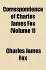 Correspondence of Charles James Fox