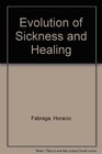 Evolution of Sickness and Healing