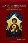 Advent of the Savior A Commentary on the Infancy Narratives of Jesus