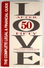Love After 50 The Complete Legal and Financial Guide