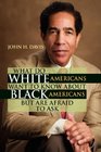 What do White Americans Want to Know about Black Americans but are Afraid to Ask