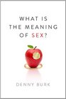 What Is the Meaning of Sex