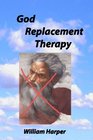 God Replacement Therapy