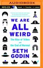 We Are All Weird The Myth of Mass and The End of Compliance