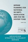 Defense Planning for National Security Navigation Aids for the Mystery Tour