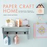 Paper Craft Home 25 Beautiful Projects to Cut Fold and Shape