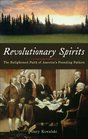 Revolutionary Spirits The Enlightened Faith of America's Founding Fathers