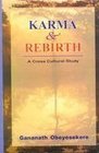 Karma and Rebirth A Cross Cultural Study