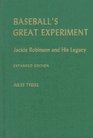 Baseball's Great Experiment Jackie Robinson and His Legacy