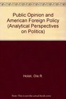 Public Opinion and American Foreign Policy