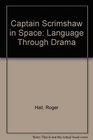 Playing Around Captain Scrimshaw in Space Language Through Drama