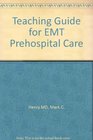 Teaching Guide for Emt Prehospital Care