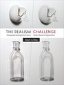 The Realism Challenge: Drawing and Painting Secrets from a Modern Master of Hyperrealism