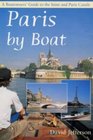 Paris by Boat A Boatowner's Guide to the Seine and Paris Canals