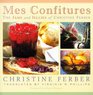 Mes Confitures The Jams and Jellies of Christine Ferber