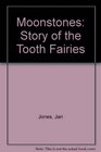 Moonstones Story of the Tooth Fairies