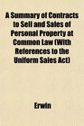 A Summary of Contracts to Sell and Sales of Personal Property at Common Law