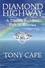 Diamond Highway A Tibetan Buddhist Path in America