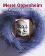 Meret Oppenheim From Breakfast In Fur And Back Again