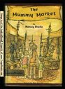 The Mummy Market