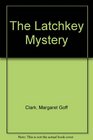The Latchkey Mystery