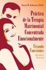 Prctica de la Terapia Matrimonial Concentrada Emocionalmente Creando Conexiones Segunda Edicion