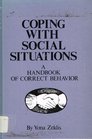 Coping with Social Situations A Handbook of Correct Behavior