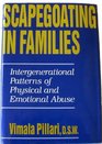 Scapegoating in Families Intergenerational Patterns of Physical and Emotional Abuse