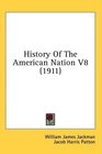 History Of The American Nation V8