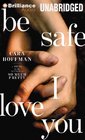 Be Safe I Love You A Novel