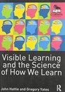 Visible Learning and the Science of How We Learn