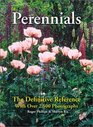 Perennials The Definitive Reference With over 2500 Photographs