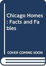 Chicago Homes Facts and Fables