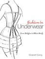 Fashion in Underwear from Babylon to Bikini Briefs
