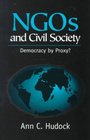 Ngos and Civil Society Democracy by Proxy