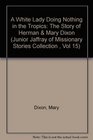 A White Lady Doing Nothing in the Tropics The Story of Herman  Mary Dixon