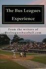 The Bus Leagues Experience Minor League Baseball Through The Eyes Of Those Who Live It