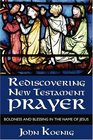 Rediscovering New Testament Prayer Boldness and Blessing in the Name of Jesus