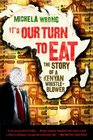 It's Our Turn to Eat The Story of a Kenyan WhistleBlower