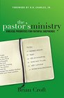 The Pastor's Ministry Biblical Priorities for Faithful Shepherds