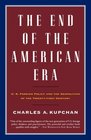 The End of the American Era  US Foreign Policy and the Geopolitics of the Twentyfirst Century