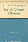 The Zurich Axioms Secrets of the Swiss Investment Bankers