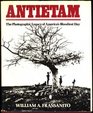 Antietam The Photgraphic Legacy of America's Bloodiest Day
