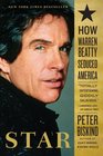 Star How Warren Beatty Seduced America